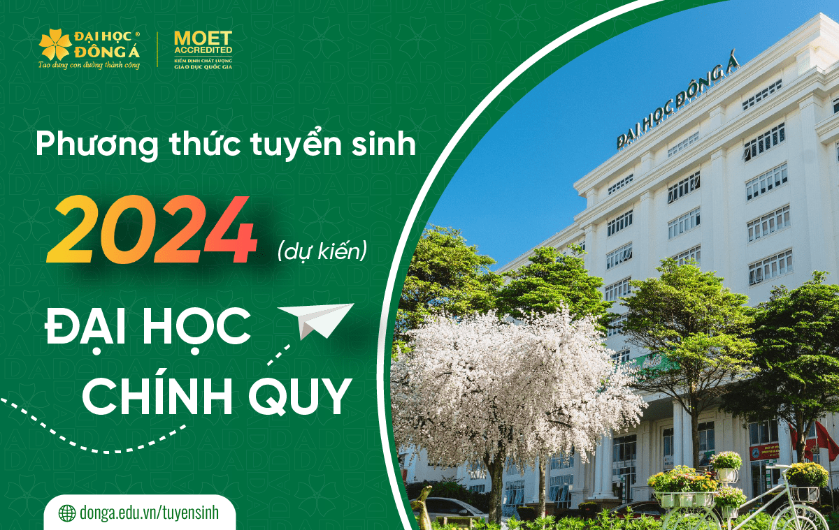 Đại học Đông Á thông tin về phương thức tuyển sinh năm 2024 đại học chính quy